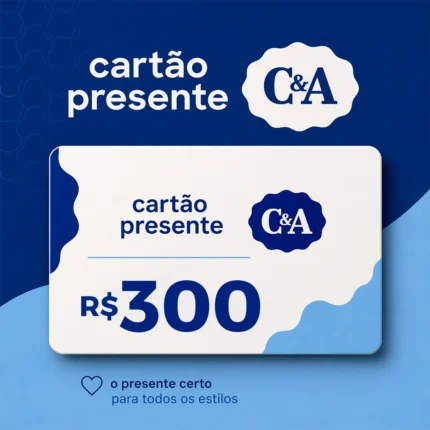 Cartão Presente C&A - R$300,00